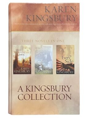 A Kingsbury Collection- Three Novels In One By Karen Kingsbury